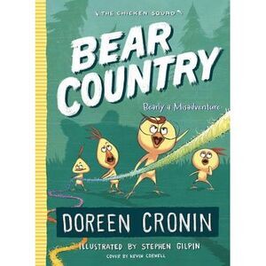 Bear Country: Bearly a Misadventure -- Doreen Cronin
